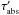 \hbox{$\tau_{\rm abs}'$}
