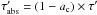 \hbox{$\tau_{\rm abs}' = (1-a_{\rm c}) \times \tau'$}