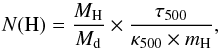 \begin{equation} N({\rm H}) = \frac{M_{\rm H}}{M_{\rm d}} \times \frac{\tau_{500}}{\kappa_{500}\times m_{\rm H}}, \end{equation}