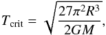 \begin{equation} T_\text{crit}=\sqrt{\frac{27\pi^2R^3}{2GM}}, \end{equation}