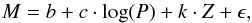 \begin{equation} M = b + c\cdot\log(P) + k\cdot Z + \epsilon , \end{equation}