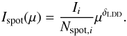 Mathematical equation: \begin{equation} I_\mathrm{spot}(\mu) = \frac{I_i}{N_{\mathrm{spot}, i}}\mu^{\delta_\mathrm{LDD}}. \end{equation}