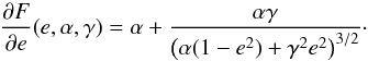\begin{equation} \Dron{F}{e}(e,\a,\ga) = \a + \frac{\a\ga}{\left(\a(1-e^2) +\ga^2e^2\right)^{3/2}}\cdot \end{equation}