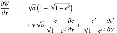 \begin{eqnarray} \Dron{\cC}{\ga} &= &\sqrt{\a}\left(1-\sqrt{1-e^2}\right) \notag \\ &&+\, \ga\sqrt{\a}\frac{e}{\sqrt{1-e^2}}\Dron{e}{\ga} + \frac{e'}{\sqrt{1-e'^2}}\Dron{e'}{\ga}\cdot \end{eqnarray}