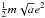 \hbox{$\frac{1}{2}m\sqrt{a}e^2$}