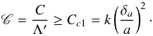 \begin{equation} \cC=\frac{C}{\Lambda'} \geq C_{c1} = k \left(\frac{\delta_a}{a}\right)^2\cdot \label{eq.sca1} \end{equation}