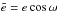 \hbox{$\tilde e=e\cos \omega$}