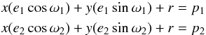 \appendix \setcounter{section}{1} \begin{eqnarray} &&x (e_1\cos \omega_1) + y (e_1\sin \omega_1) +r =p_1 \notag\\ &&x (e_2\cos \omega_2) + y (e_2\sin \omega_2) +r =p_2 \end{eqnarray}