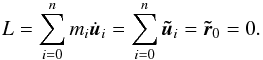 \begin{equation} L = \sum_{i=0}^n m_i\dot\u_i = \sum_{i=0}^n \tu_i = \tr_0= 0. \end{equation}