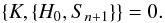 \appendix \setcounter{section}{2} \begin{equation} \{K,\{H_0,S_{n+1}\}\} = 0. \end{equation}