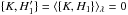 \hbox{$\{K,H_1'\} = \langle \{K,H_1\}\rangle_\l = 0 $}