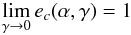 \appendix \setcounter{section}{3} \begin{equation} \lim_{\ga \rightarrow 0} e_c(\a,\ga) = 1 \end{equation}