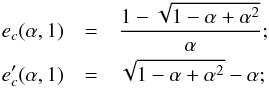 \appendix \setcounter{section}{3} \begin{eqnarray} e_c(\a,1) &=& \frac{1- \sqrt{1-\a+\a^2}}{\a}; \notag\\ e_c'(\a,1) &=& \sqrt{1-\a+\a^2} -\a; \end{eqnarray}