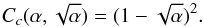 \appendix \setcounter{section}{3} \begin{equation} C_c(\a,\sqrt{\a}) = (1-\sqrt{\a})^2. \label{eq.csa} \end{equation}
