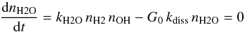 Mathematical equation: \begin{equation} \frac{{\rm d}n_{\rm H2O}}{{\rm d} t} = k_{\rm H2O}\, n_{\rm H2}\, n_{\rm OH} - G_0\, k_{\rm diss}\, n_{\rm H2O} = 0 \end{equation}