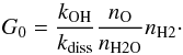 Mathematical equation: \begin{equation} G_0 = \frac{k_{\rm OH}}{k_{\rm diss}} \frac{n_{\rm O}}{n_{\rm H2O}} n_{\rm H2}\cdot \end{equation}