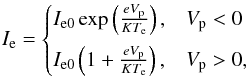 Mathematical equation: \begin{eqnarray} \label{ie} I\ind{e} = \begin{cases} I\ind{e0} \exp \left(\frac{eV\ind{p}}{KT\ind{e}} \right), & V\ind{p} < 0\\[2mm] I\ind{e0} \left(1 + \frac{eV\ind{p}}{KT\ind{e}} \right), & V\ind{p} > 0, \end{cases} \end{eqnarray}