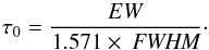 \appendix \setcounter{section}{5} \begin{equation} \tau_0 = \frac{EW}{1.571 \times\ \textit{FWHM}}\cdot\label{eq2} \end{equation}