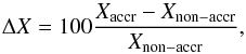 \begin{equation} \label{difference} \Delta X=100\frac{X_{\mathrm{accr}}-X_{\mathrm{non-accr}}}{X_{\mathrm{non-accr}}}, \end{equation}