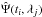Mathematical equation: \hbox{$\hat{\Psi}(t_i,\lambda_j)$}