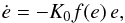 \begin{equation} \dot e = - K_0 f (e) \, e, \label{100210b} \end{equation}