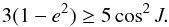 \begin{equation} 3 (1-e^2) \ge 5 \cos^2 \mi. \label{h:lkr0} \end{equation}