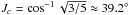 \hbox{$\mi_c = \cos^{-1} \sqrt{3/5} \approx 39.2^\circ$}