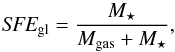 Mathematical equation: \begin{equation} \textit{SFE}_{\rm gl} = \frac{M_\star}{M_\mathrm{gas}+M_\star}, \label{eq:SFE} \end{equation}