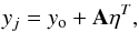 Mathematical equation: \begin{equation} y_{j} = y_{\rm o} + {\bf A}\eta^{T}, \label{yj} \end{equation}