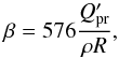 Mathematical equation: \begin{equation} \beta = 576 \frac{Q_{\rm pr}'}{\rho R}, \label{betaQ} \end{equation}