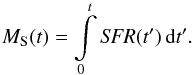 \begin{equation} M_{\rm S} (t) = \int \limits _0 ^{t} \textit{SFR}(t') \, \D t' \fsequa \end{equation}