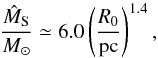 \begin{equation} \frac{ \hat{{M}}_{\rm S}}{\Msol} \simeq 6.0 \left( \frac{R_{\rm 0}}{\pc} \right)^{1.4} \comequa \end{equation}