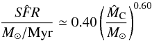 \begin{equation} \frac{\hat{\textit{SFR}}}{\Msol/\Myr} \simeq 0.40 \left( \frac{\hat{{M}}_{\rm C}}{\Msol} \right)^{0.60} \end{equation}