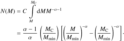 \begin{eqnarray} \begin{aligned} N(M) &= C \, \int \limits _{M} ^{M_{\rm C}} \D M M^{-\alpha - 1} \\ &= \frac{\alpha-1}{\alpha}\, \left(\frac{M_{\rm C}}{M_{\rm min}}\right)\,\left[\left(\frac{M}{M_{\rm min}}\right)^{-\alpha} - \left(\frac{M_{\rm C}}{M_{\rm min}}\right)^{-\alpha} \right] \cdot \end{aligned} \end{eqnarray}