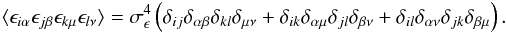 \appendix \setcounter{section}{3} \begin{eqnarray*} % \langle \epsilon_{i\alpha} \epsilon_{j\beta} \epsilon_{k\mu} \epsilon_{l\nu} \rangle = \sigma_\epsilon^4 \left( \delta_{ij}\delta_{\alpha\beta}\delta_{kl}\delta_{\mu\nu} + \delta_{ik}\delta_{\alpha\mu}\delta_{jl}\delta_{\beta\nu} + \delta_{il}\delta_{\alpha\nu}\delta_{jk}\delta_{\beta\mu} \right) . \end{eqnarray*}