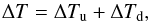 \begin{equation} \label{eq_deltaT} \Delta T = \Delta T_{\rm u} + \Delta T_{\rm d}, \end{equation}