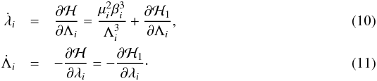 \begin{eqnarray} \dot{\lambda}_i &=& \frac{\partial \H}{\partial \Lambda_i} = \frac{\mu_i^2\beta_i^3}{\Lambda_i^3} + \frac{\partial \H_1}{\partial \Lambda_i},\\ \dot{\Lambda}_i &=& - \frac{\partial \H}{\partial \lambda_i} = - \frac{\partial \H_1}{\partial \lambda_i}\cdot \end{eqnarray}