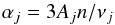 \begin{equation} \label{eq:defalpha} \alpha_j = 3 A_j n/\nu_j \end{equation}
