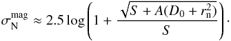 \begin{equation} \sigma_{\rm N}^{\rm mag} \approx 2.5\log\left(1 + \frac{\sqrt{{S+A(D_0+r_{\rm n}^2)}}}{S}\right)\cdot \label{noise-th-mag} \end{equation}