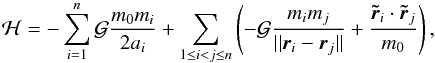 \begin{equation} \label{eq:hamposvel} \H = -\sum_{i=1}^n \G\frac{m_0m_i}{2 a_i} + \sum_{1\leq i<j\leq n} \left(-\G\frac{m_i m_j}{||\vec{r}_i-\vec{r}_j||} + \frac{\vec{\tilde{r}}_i\cdot\vec{\tilde{r}}_j}{m_0} \right), \end{equation}