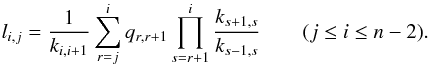 \appendix \setcounter{section}{1} \begin{equation} \label{eq:lij} l_{i,j} = \frac{1}{k_{i,i+1}} \sum_{r=j}^i q_{r,r+1} \prod_{s=r+1}^{i}\frac{k_{s+1,s}}{k_{s-1,s}} \qquad (j\leq i \leq n-2). \end{equation}
