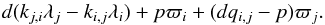 \appendix \setcounter{section}{1} \begin{equation} d (k_{j,i} \lambda_j - k_{i,j} \lambda_i) + p \varpi_i + (d q_{i,j} - p) \varpi_j. \end{equation}