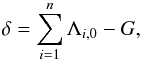 \appendix \setcounter{section}{1} \begin{equation} \delta = \sum_{i=1}^n \Lambda_{i,0} - G, \end{equation}