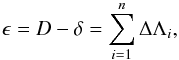 \appendix \setcounter{section}{1} \begin{equation} \epsilon = D - \delta = \sum_{i=1}^n \Delta\Lambda_{i}, \end{equation}