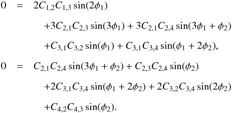 \appendix \setcounter{section}{3} \begin{eqnarray} \label{eq:solphik223} 0 &=& 2C_{1,2}C_{1,3}\sin(2\phi_1)\nonumber\\[2mm] &&\quad +3C_{2, 1}C_{2, 3}\sin(3\phi_1) + 3C_{2,1}C_{2, 4}\sin(3\phi_1+\phi_2)\nonumber\\[2mm] &&\quad + C_{3, 1}C_{3, 2}\sin(\phi_1) + C_{3,1}C_{3, 4}\sin(\phi_1+2\phi_2),\nonumber\\[2mm] 0 &=& C_{2,1}C_{2, 4}\sin(3\phi_1+\phi_2) + C_{2,3}C_{2, 4}\sin(\phi_2)\nonumber\\[2mm] &&\quad + 2C_{3, 1}C_{3, 4}\sin(\phi_1+2\phi_2) + 2C_{3, 2}C_{3, 4}\sin(2\phi_2)\nonumber\\[2mm] &&\quad + C_{4, 2}C_{4, 3}\sin(\phi_2). \end{eqnarray}