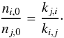 \begin{equation} \frac{n_{i,0}}{n_{j,0}} = \frac{k_{j,i}}{k_{i,j}}\cdot \end{equation}