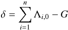 \begin{equation} \delta = \sum_{i=1}^n \Lambda_{i,0} - G \end{equation}