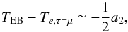 \begin{equation} T_{\rm EB} - \tet \simeq -\frac{1}{2} a_2 \label{BEdif} , \end{equation}
