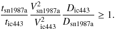 Mathematical equation: \begin{equation} \frac{t\rs{sn1987a}}{t\rs{ic443}}\frac{V\rs{sn1987a}^2}{V\rs{ic443}^2}\frac{D\rs{ic443}}{D\rs{sn1987a}}\geq 1. \end{equation}