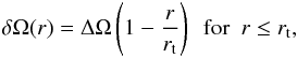 \appendix \setcounter{section}{2} \begin{eqnarray} \delta\Omega(r)=\Delta \Omega \left( 1 -\frac{r}{r_{\rm t}}\right)~~\mathrm{for}~~r\le r_{\rm t},\label{domega linear} \end{eqnarray}